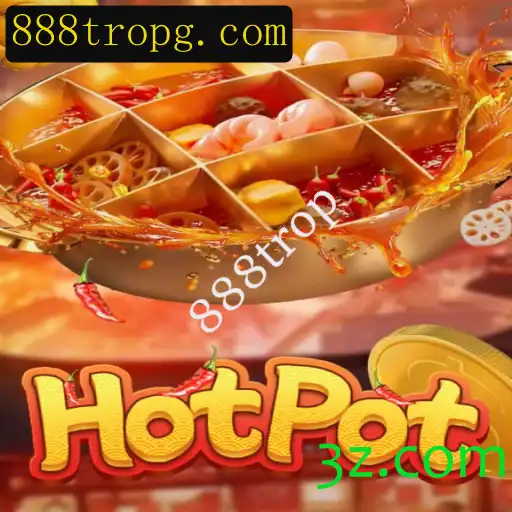 Descubra o Fascinante Mundo de Hotpot: Um Jogo de Estratégia e Diversão